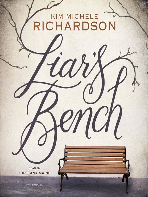 Title details for Liar's Bench by Kim Michele Richardson - Available